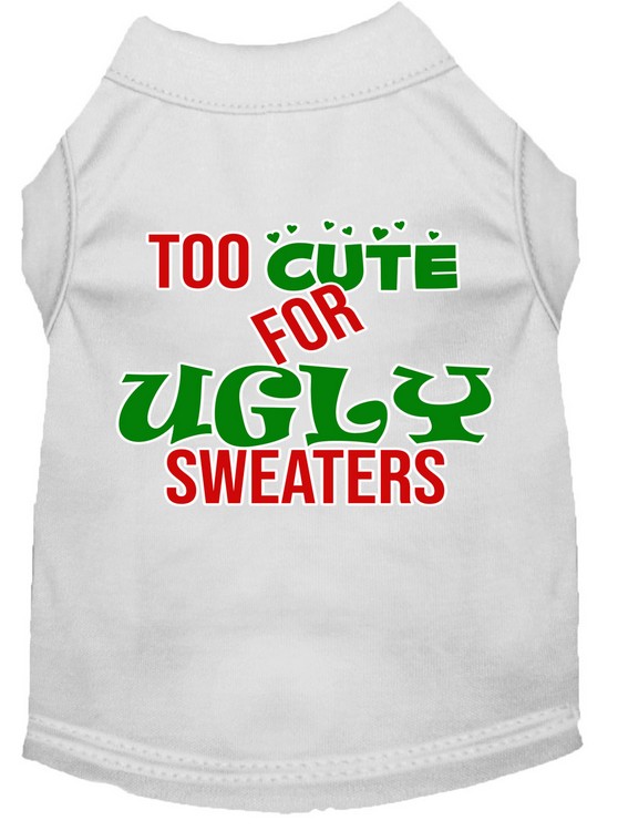 Too Cute for Ugly Sweaters Screen Print Dog Shirt White Med